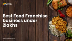 Read more about the article Start a Food Franchise under 2 Lakhs in India – Choose the Best