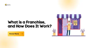 Read more about the article What Is a Franchise, and How Does It Work?