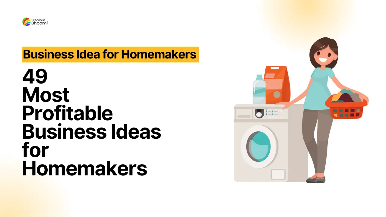 You are currently viewing 49 Business idea for Homemakers: Best Money Earning Ideas