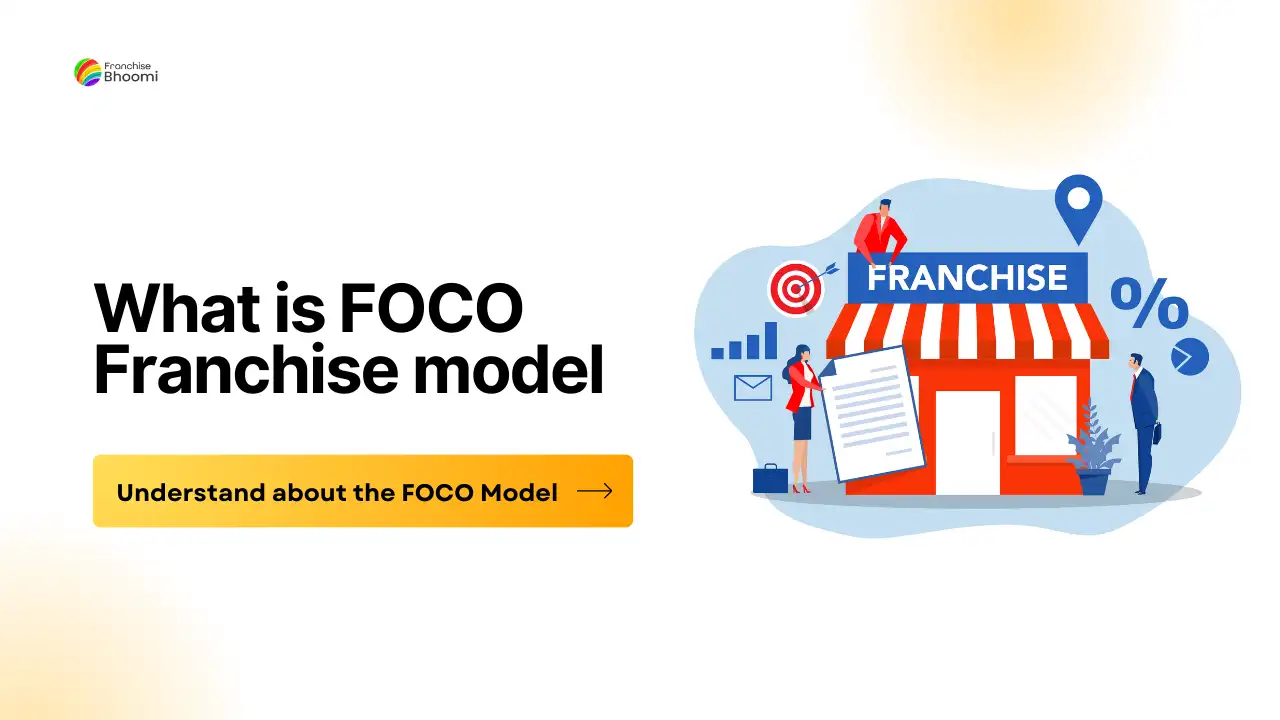 You are currently viewing FOCO Franchise Model: What Is It and How Does It Work?