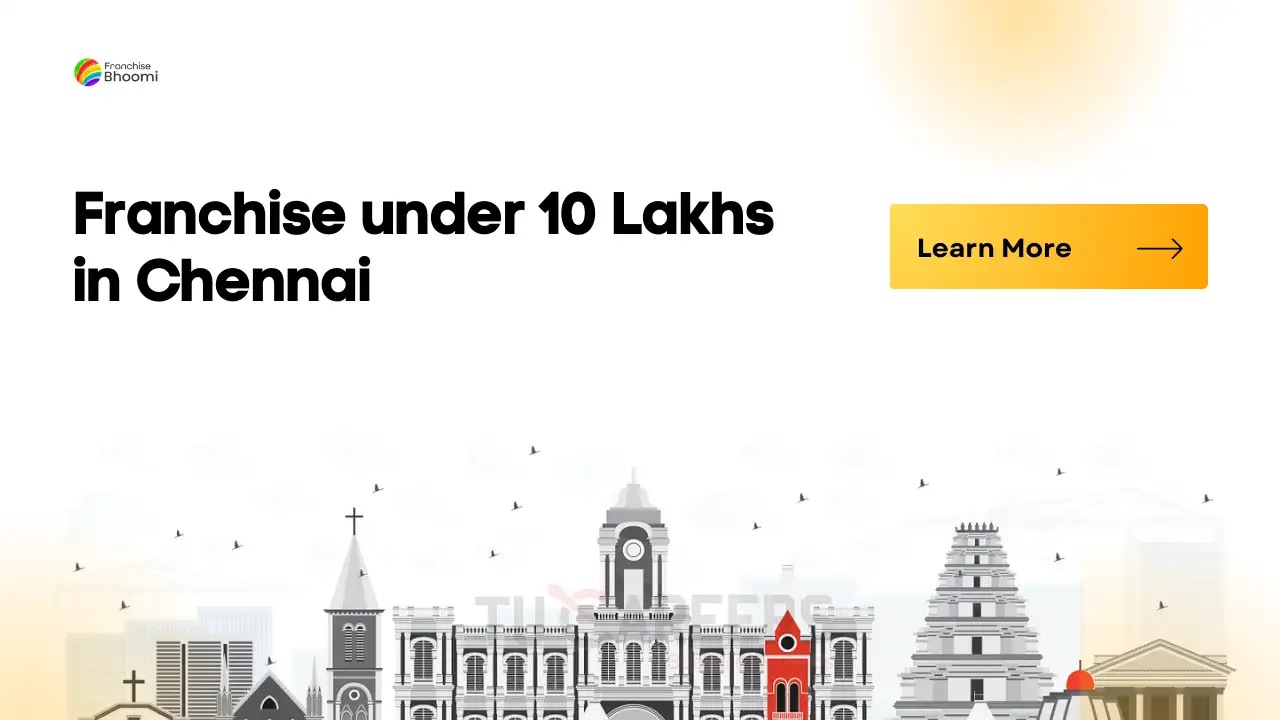 Read more about the article Best Franchise Under 10 lakhs in Chennai