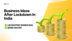 Read more about the article Business Ideas After Lockdown In India