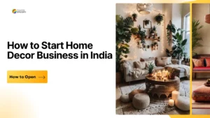 Read more about the article How to Start Home Decor Business in India 2025