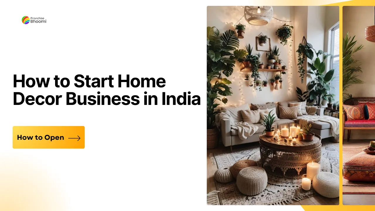 You are currently viewing How to Start Home Decor Business in India 2025