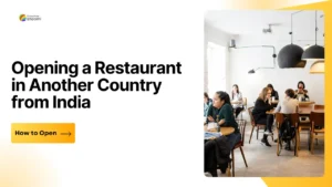 Read more about the article How to Open a Restaurant in Another Country from India