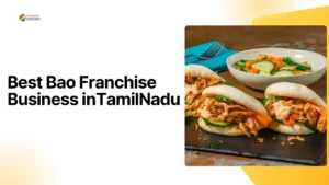 Read more about the article Best Bao Franchise Business in TamilNadu