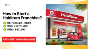 How to Start a Haldiram Franchise